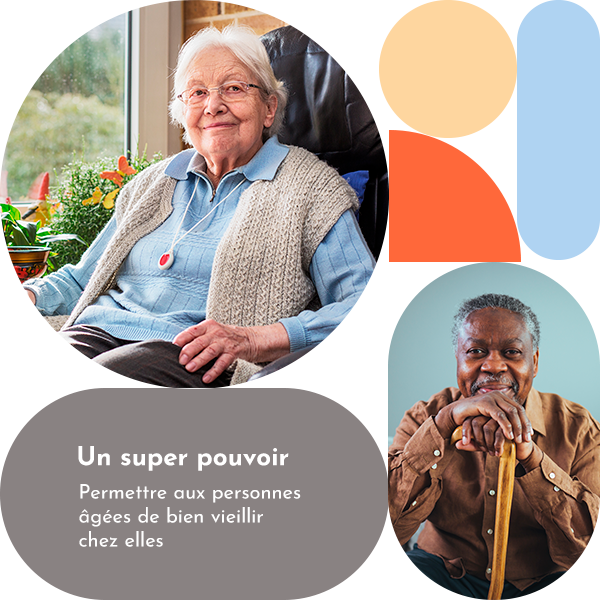 Un super pouvoir. Permettre aux personnes âgées de bien vieillir chez elles. 